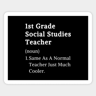 1st Grade Social Studies Teacher Funny Appreciation Magnet